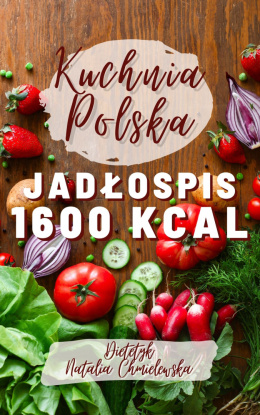 Jadłospis Kuchnia Polska 1600 kcal