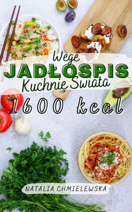 Wegetariański Jadłospis Kuchnie Świata 1600 kcal