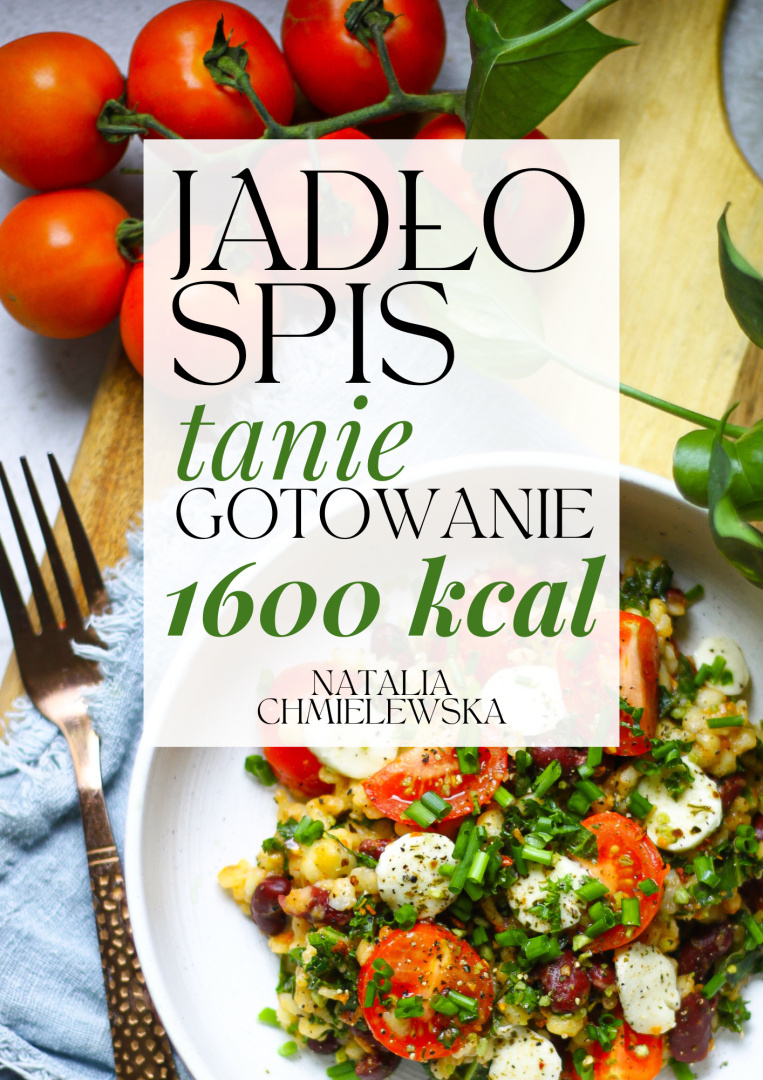 Jadłospis Tanie Gotowanie 1600 kcal Jadłospis Tanie Gotowanie 1600 kcal