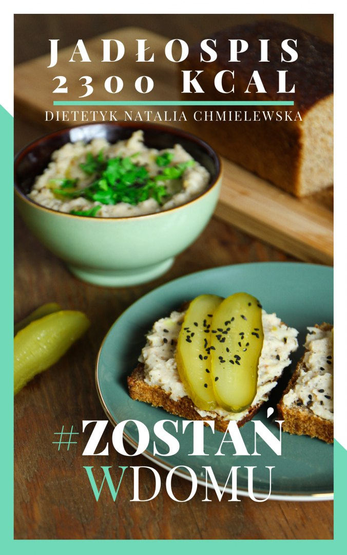 Jadłospis Zostań w Domu 2300 kcal Jadłospis Zostań w Domu 2300 kcal