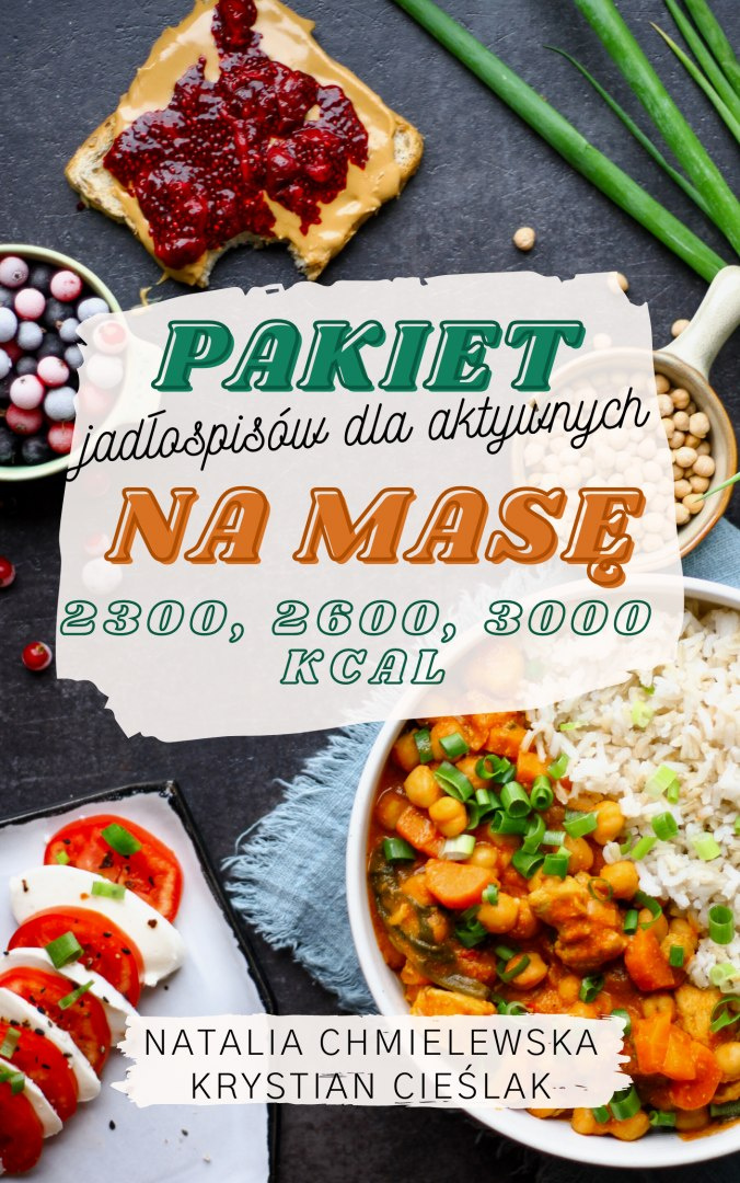 Pakiet 3 jadłospisów na masę: 2300, 2600, 3000kcal + "Przewodnik po diecie aktywnych" GRATIS Pakiet 3 jadłospisów na masę: 2300, 2600, 3000kcal + "Przewodnik po diecie aktywnych" GRATIS